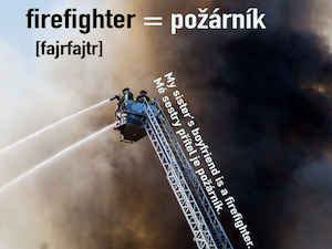 firefighter [fajrfajtr] = požárník